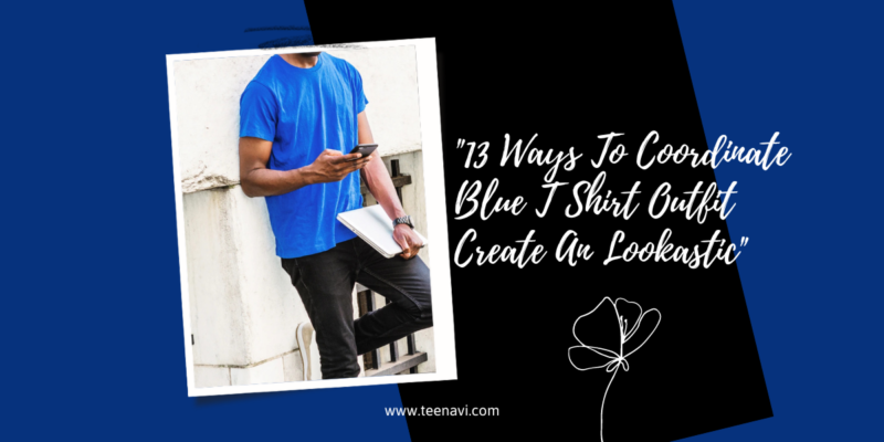 blue t shirt outfit