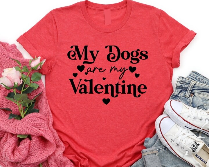 my dog is my valentine shirt design