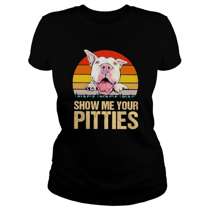 show me your pitties shirt ideas