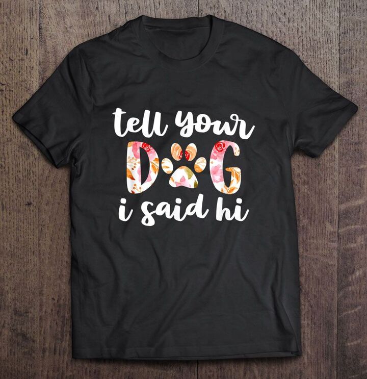 tell your dog i said hi what does it mean