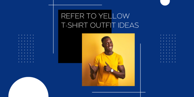 yellow tshirt outfit