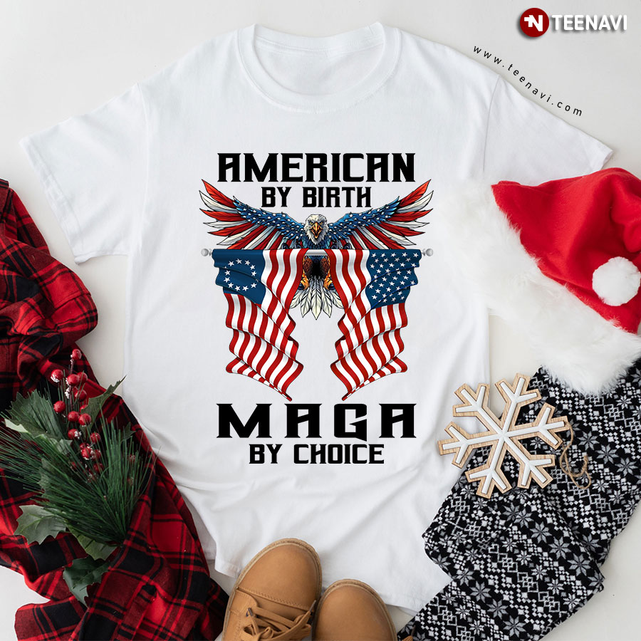 American By Birth Maga By Choice Donald Trump T-Shirt