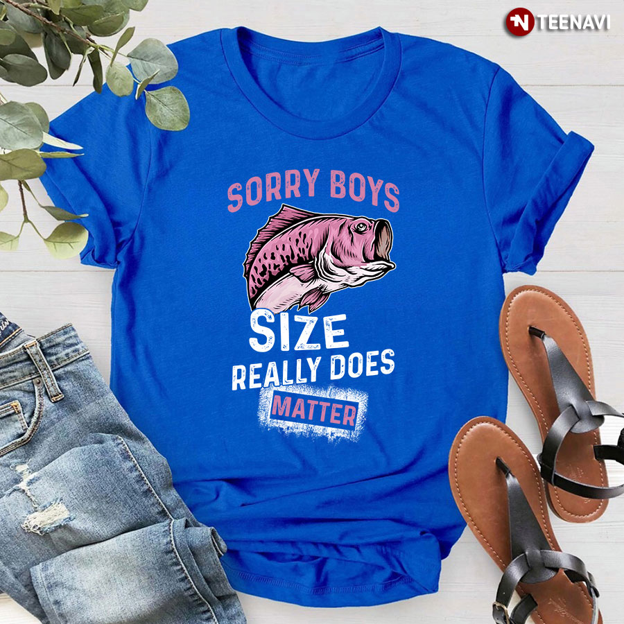 Sorry Boys Size Really Does Matter Funny Fish T-Shirt