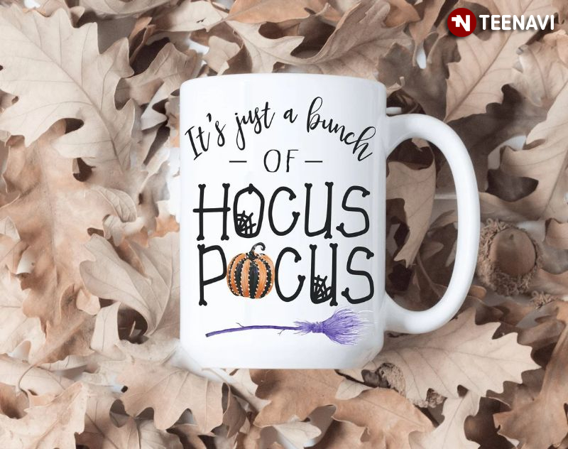 It's Just A Bunch Of Hocus Pocus Mug, Halloween Fall Coffee Mug