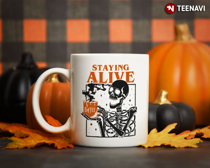 Staying Alive Skeleton Funny Coffee Mug, Spooky Pumpkin Spice Halloween Mug