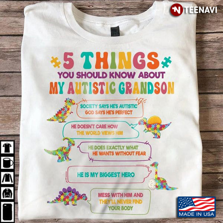 Autistic Grandson Shirt, 5 Things You Should Know About My Autistic Grandson