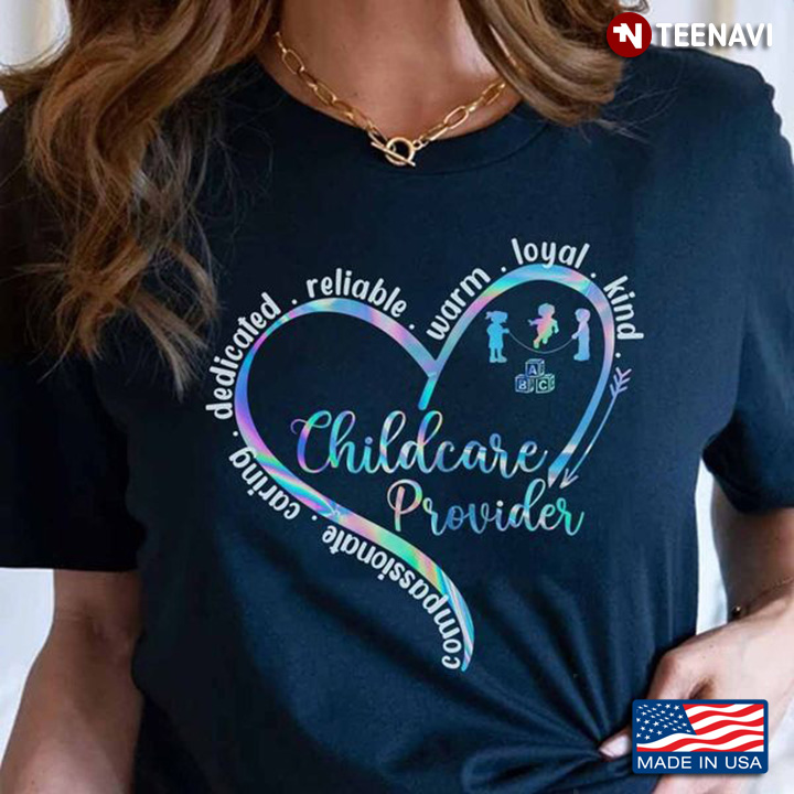 Childcare Provider Shirt, Childcare Provider Compassionate Caring Dedicated