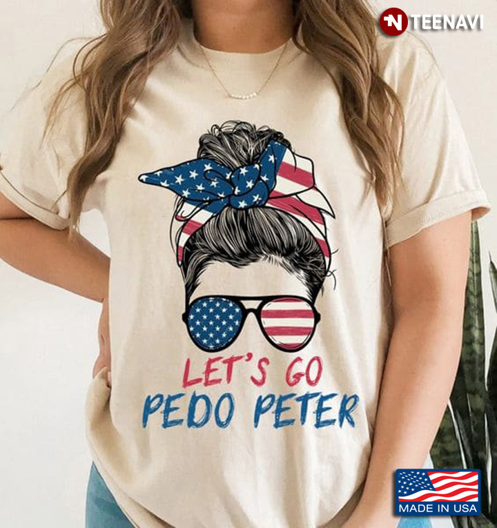 Funny Anti Biden Shirt, Let's Go Pedo Peter