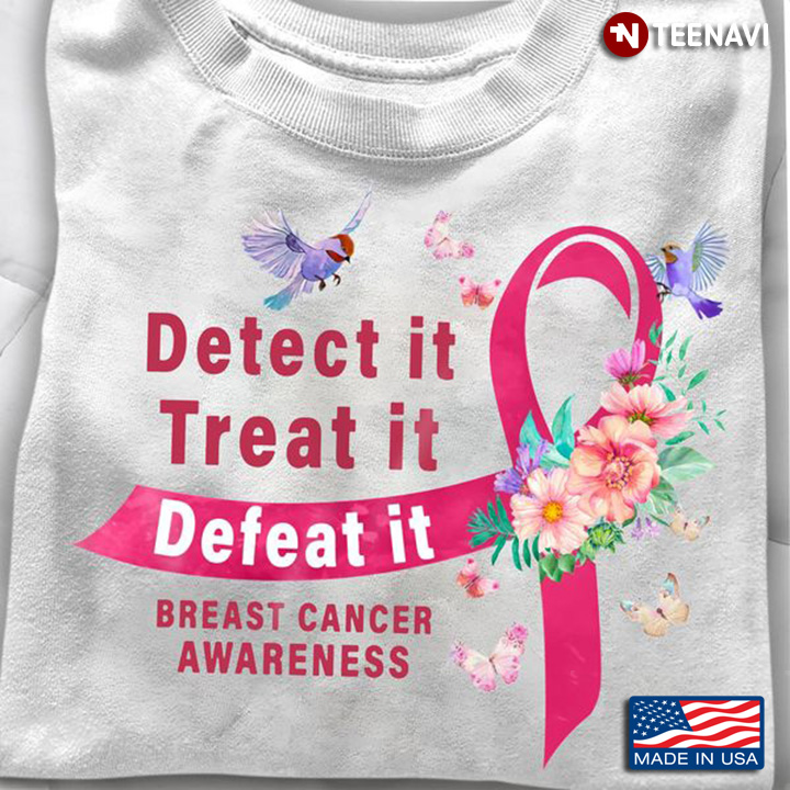 Breast Cancer Awareness Shirt. Detect It Treat It Defeat It Breast Cancer