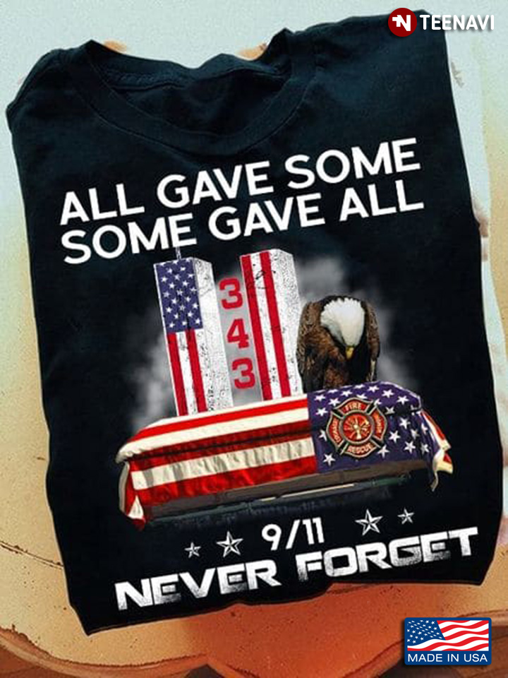 September 11 Attacks Shirt, All Gave Some Some Gave All 9/11 Never Forget