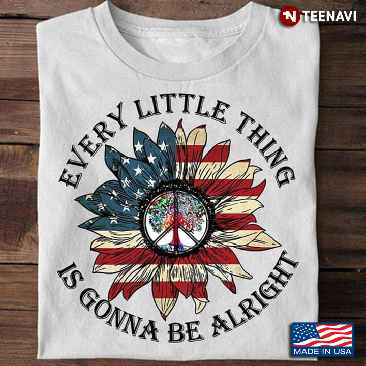 Peace Shirt, Every Little Thing Is Gonna Be All Right American Flag