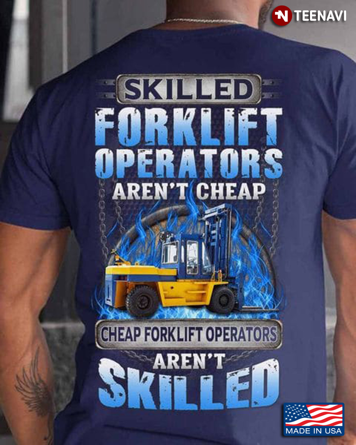 Forklift Operator Shirt, Skilled Forklift Operators Aren't Cheap