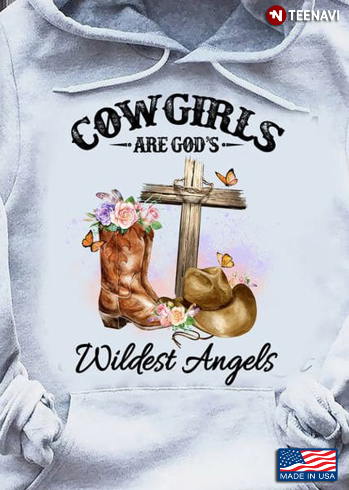 Cow Girl God Shirt, Cow Girls Are God's Wildest Angels