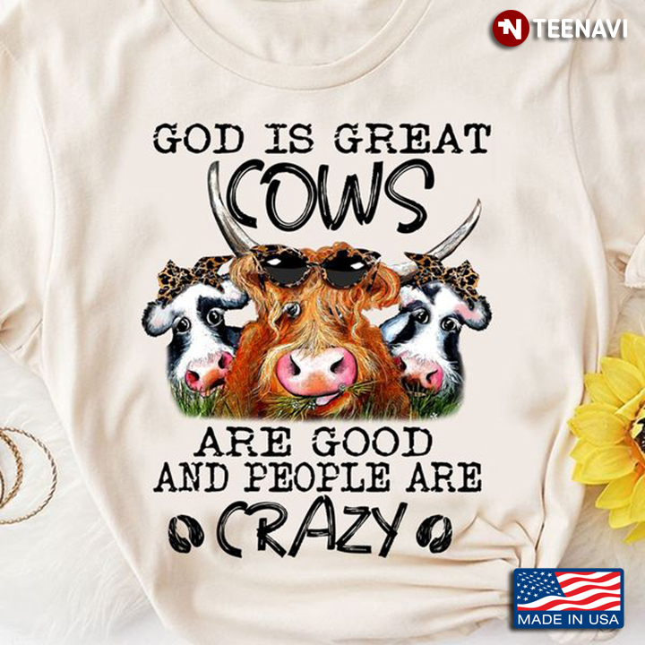God Cow Shirt, God Is Great Cows Are Good And People Are Crazy Leopard