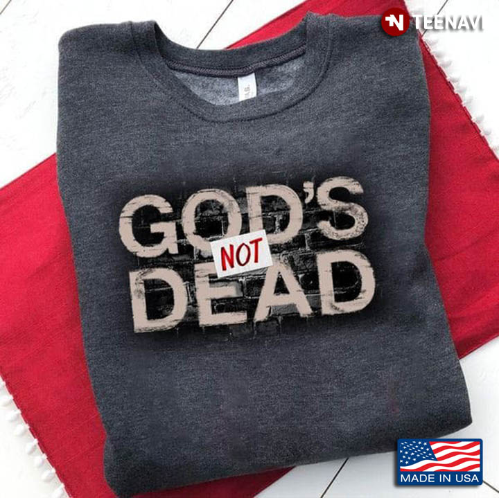 God Shirt, God's Not Dead