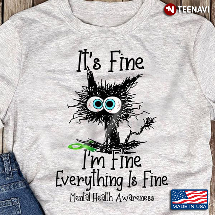 Mental Health Cat Shirt, It's Fine I'm Fine Everything Is Fine Mental Health