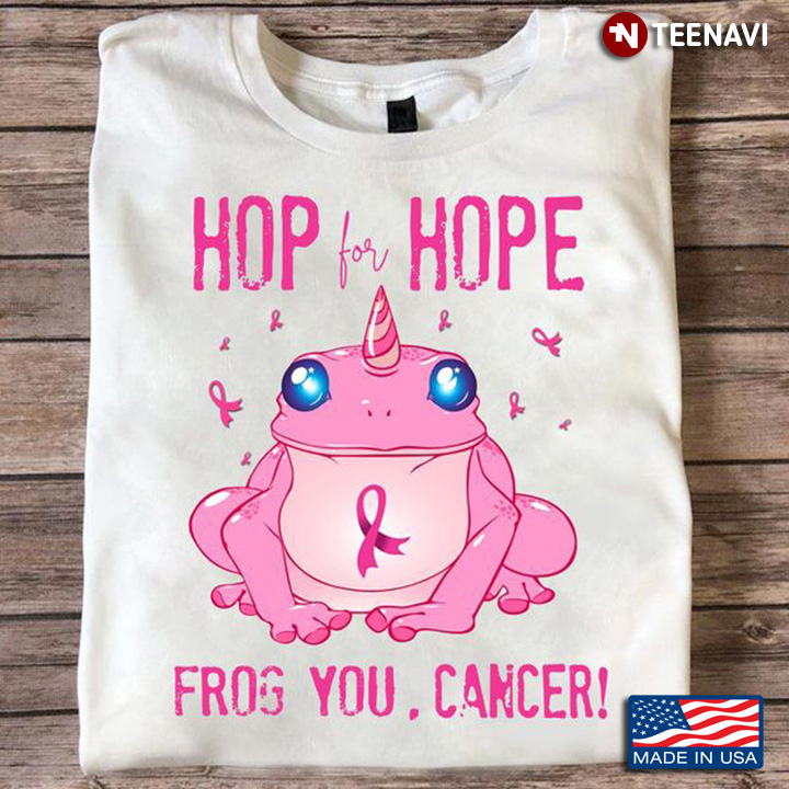 Frog Breast Cancer Shirt, Hop For Hope Frog You Cancer