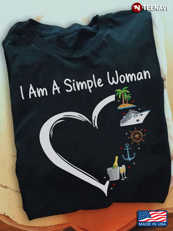 Simple Woman Shirt, I Am A Simple Woman I Love Coconut Tree Cruise Ship Sailor