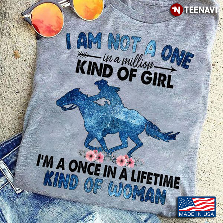 Cowgirl Shirt, I Am Not A One In A Million Kind Of Girl I'm A Once In A Lifetime