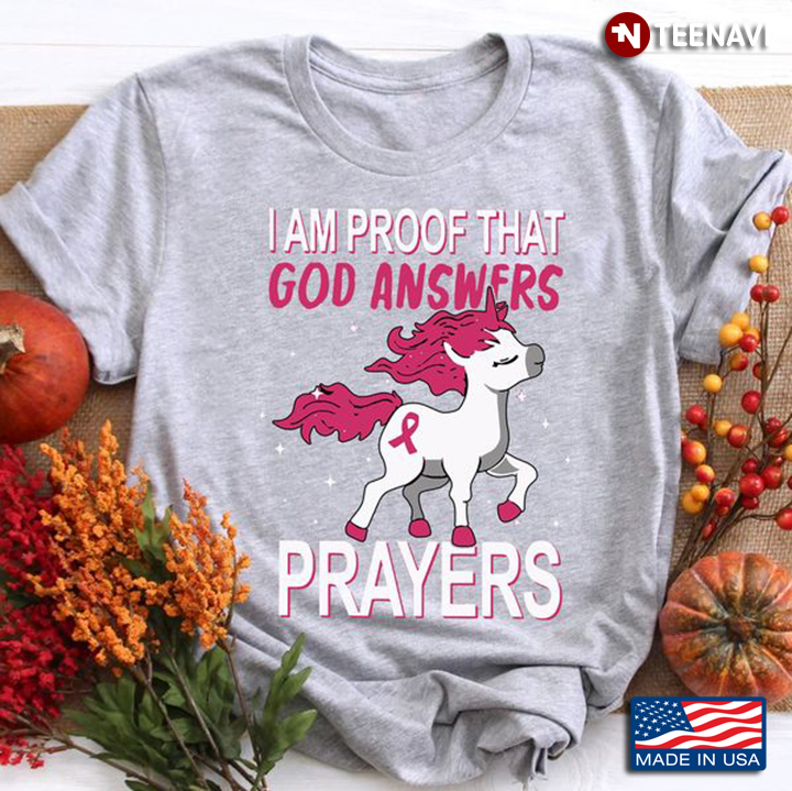 Unicorn Breast Cancer Shirt, I Am Proof That God Answers Prayers