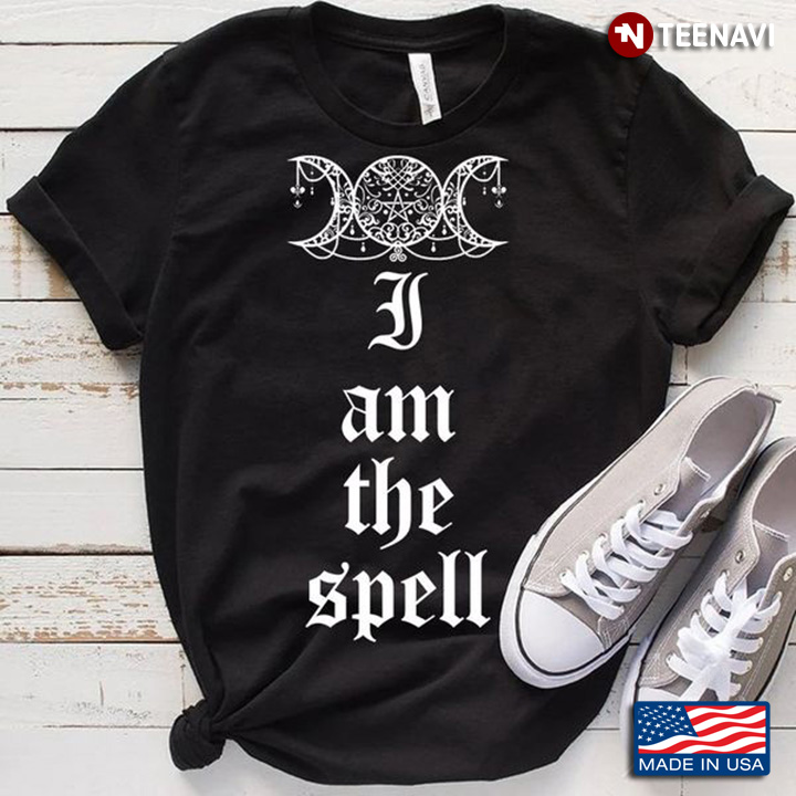 Witch Shirt, I Am The Spell