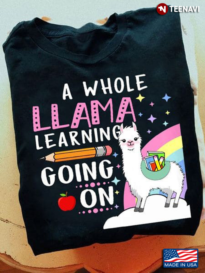 Teacher Shirt, A Whole Llama Learning Going On