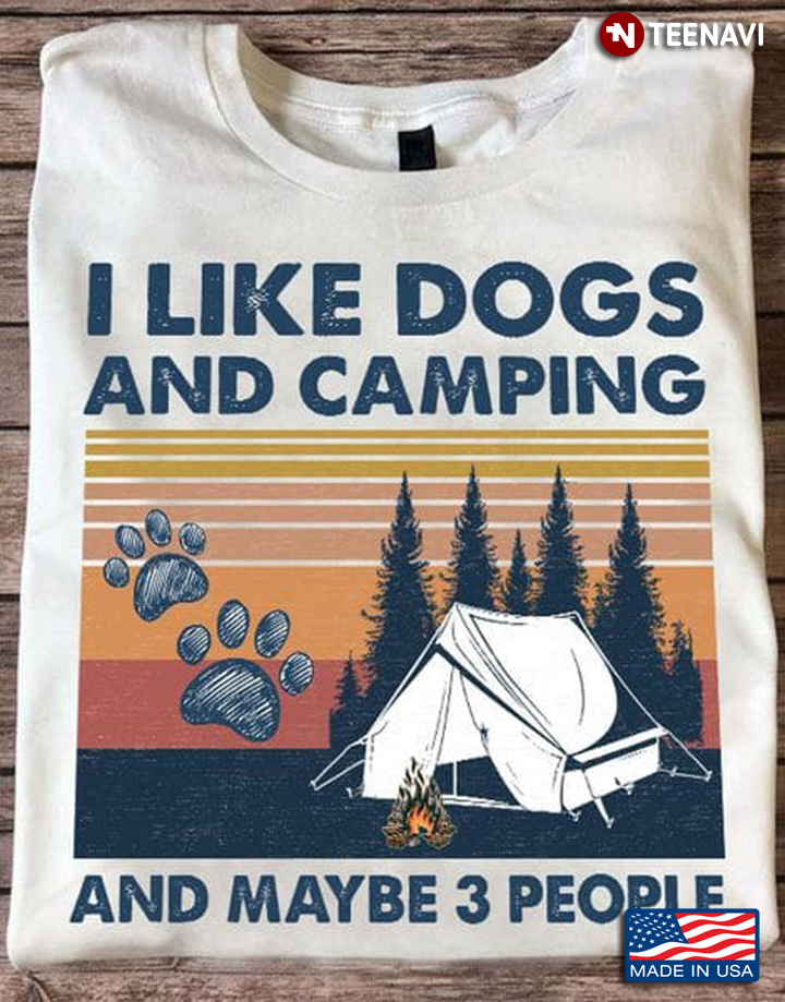 Dog Camping Shirt, Vintage I Like Dogs And Camping And Maybe 3 People
