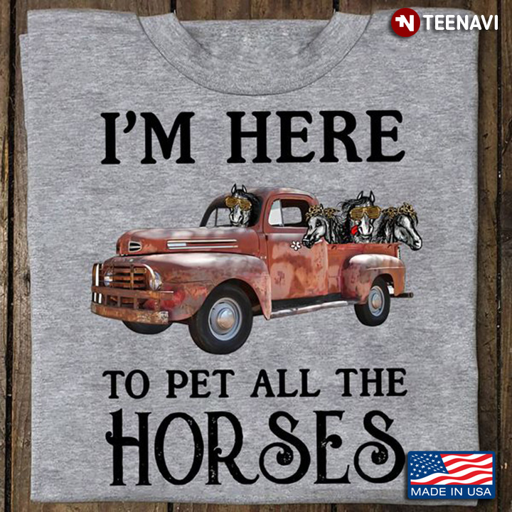 Horse Lover Shirt, I'm Here To Pet All The Horses Leopard