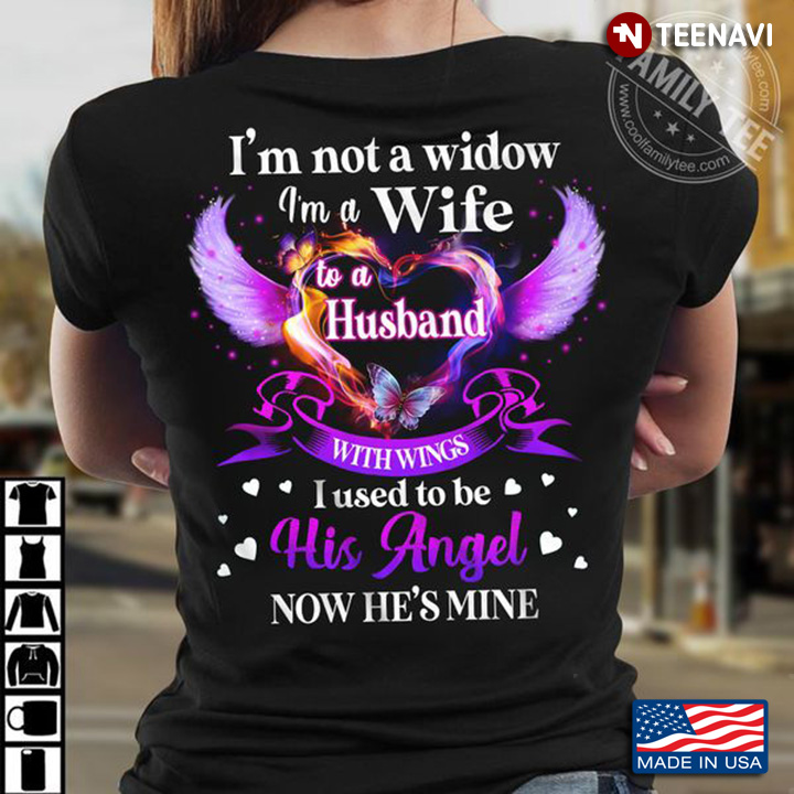 Wife Butterfly Shirt, I'm Not A Widow I'm A Wife To A Husband With Wings