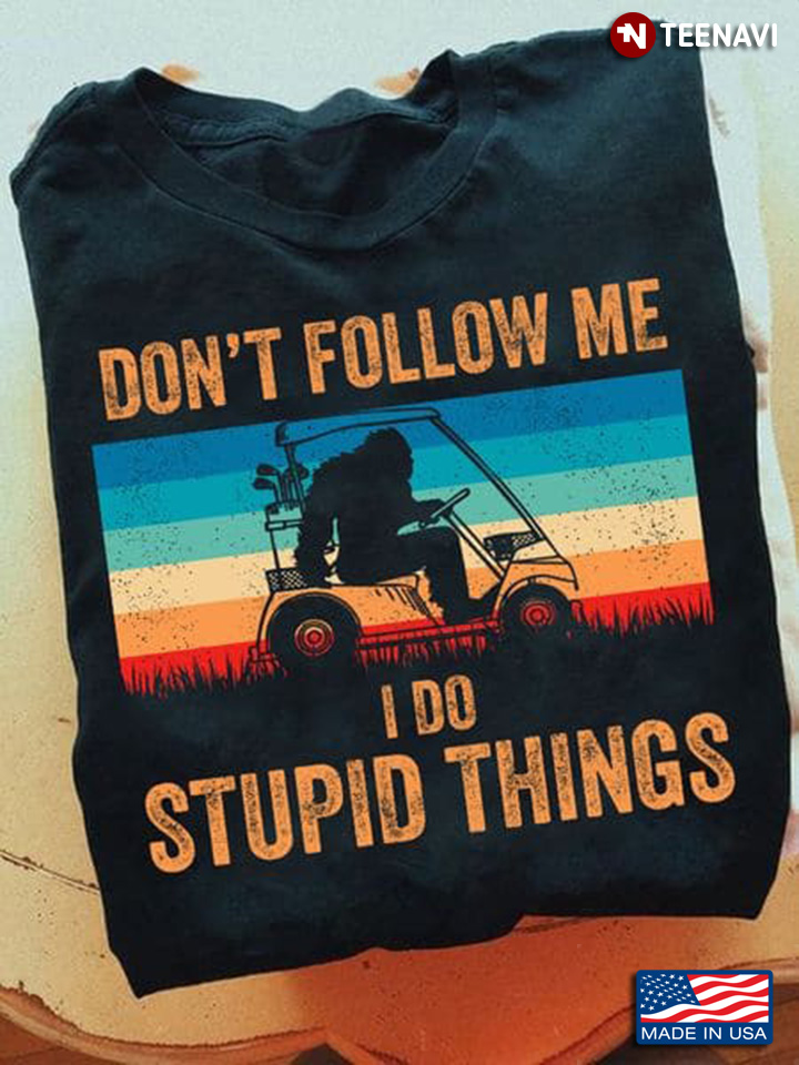 Bigfoot Golf Shirt, Vintage Don't Follow Me I Do Stupid Things