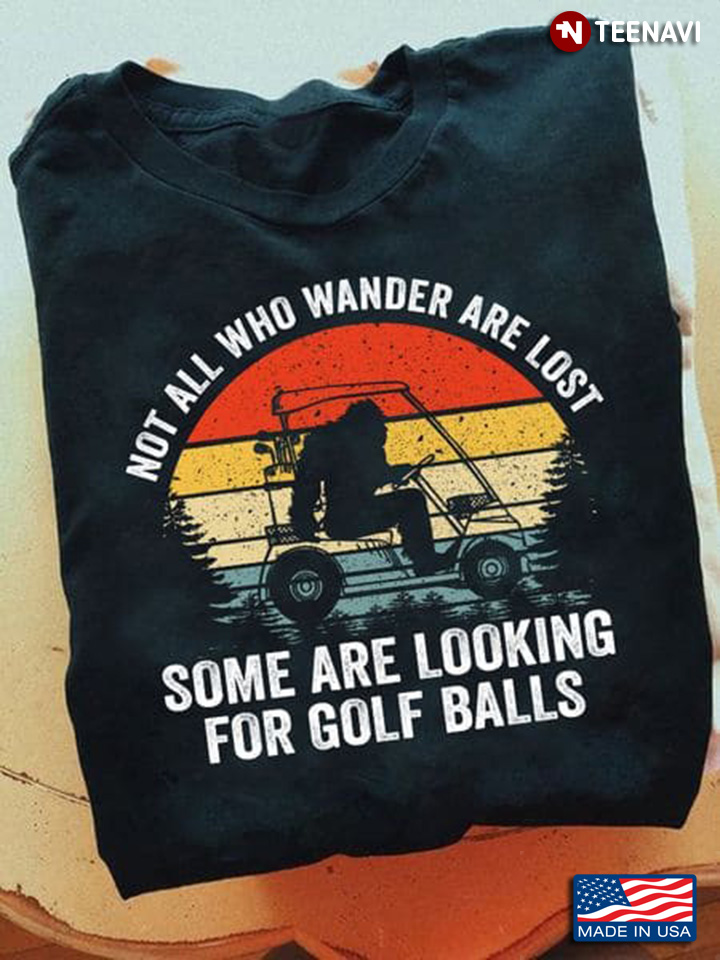 Golf Shirt, Vintage Not All Who Wander Are Lost Some Are Looking For Golf Balls