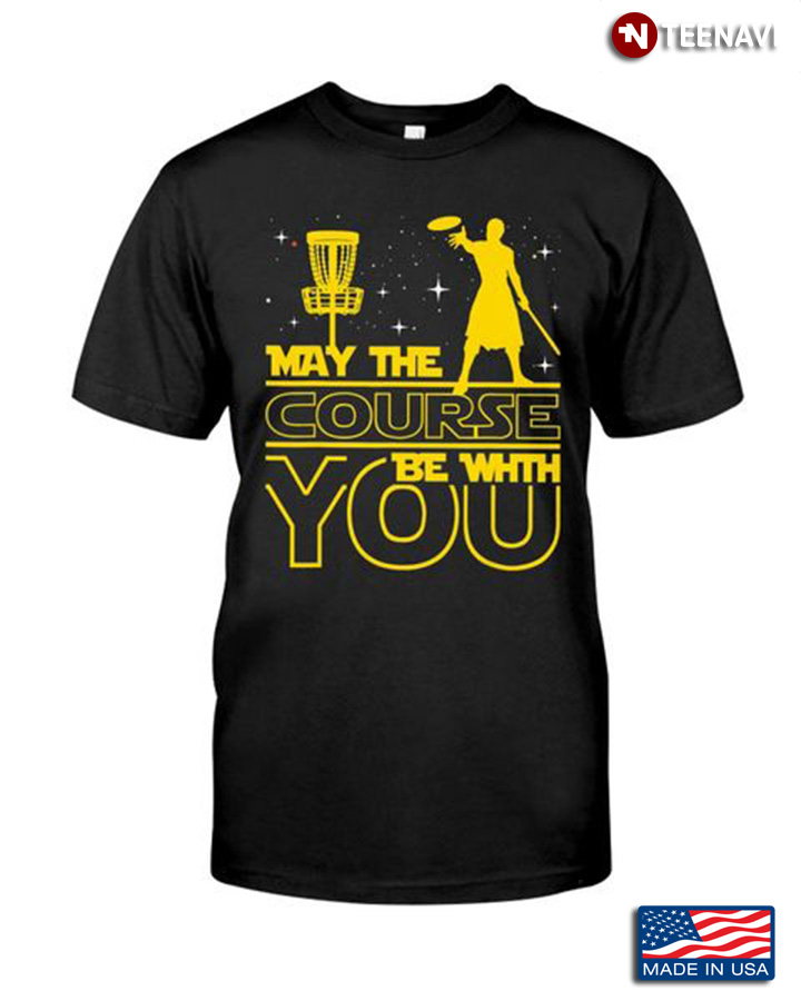 Disc Golf Shirt, May The Course Be With You