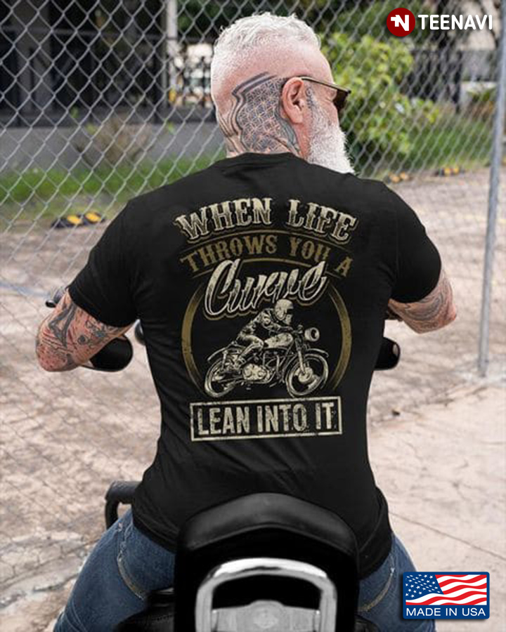 Motorcycle Riding Shirt, When Life Throws You A Curve Lean Into It