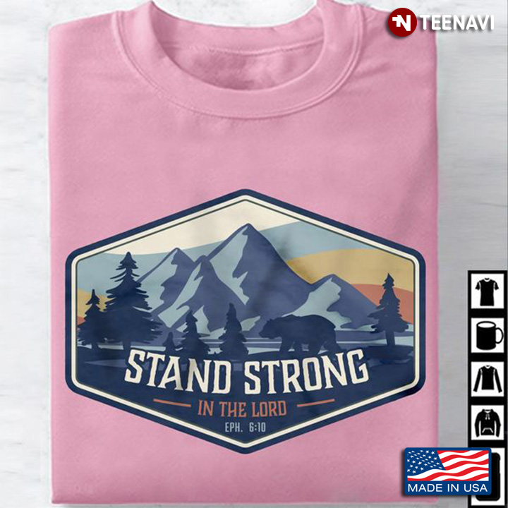 Bible Shirt, Stand Strong In The Lord Eph 6:10