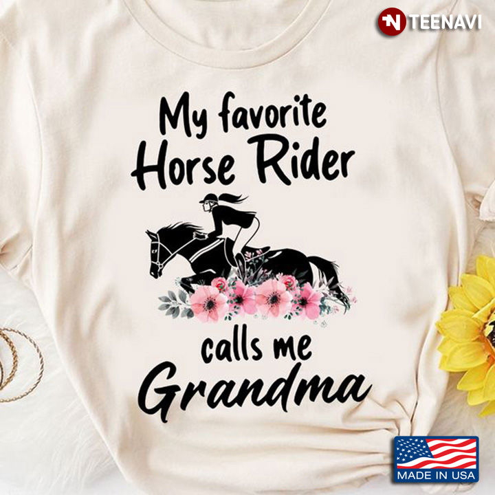 Grandma Shirt, My Favorite Horse Rider Calls Me Grandma
