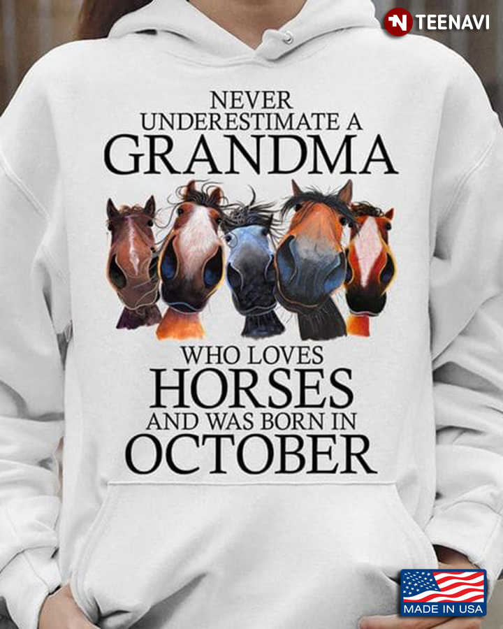 Horse Grandma October Shirt, Never Underestimate A Grandma Who Loves Horses