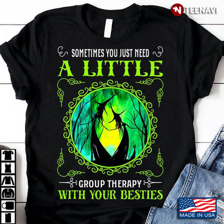 Witch Shirt, Sometimes You Just Need A Little Group Therapy With Your Besties