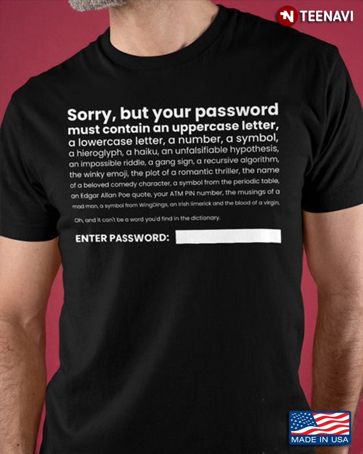 Password Shirt, Sorry But Your Password Must Contain An Uppercase Letter