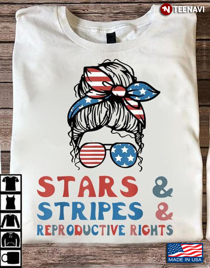 Pro-choice Shirt, Stars And Stripes And Reproductive Rights