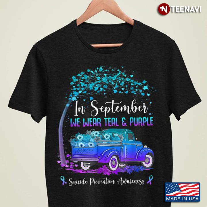 Suicide Prevention Awareness Shirt, In September We Wear Teal And Purple