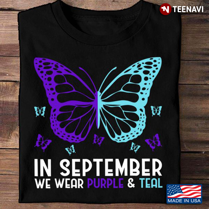 Butterfly Suicide Awareness Shirt, In September We Wear Purple And Teal