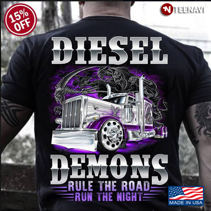 Truck Shirt, Diesel Demons Rule The Road Run The Night