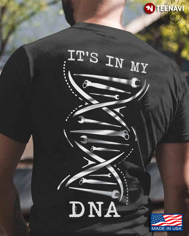 Mechanic Life Shirt, It's In My DNA