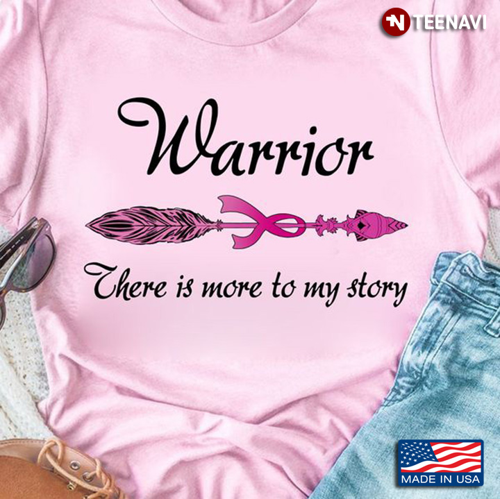 Breast Cancer Shirt, Warrior There Is More To My Story