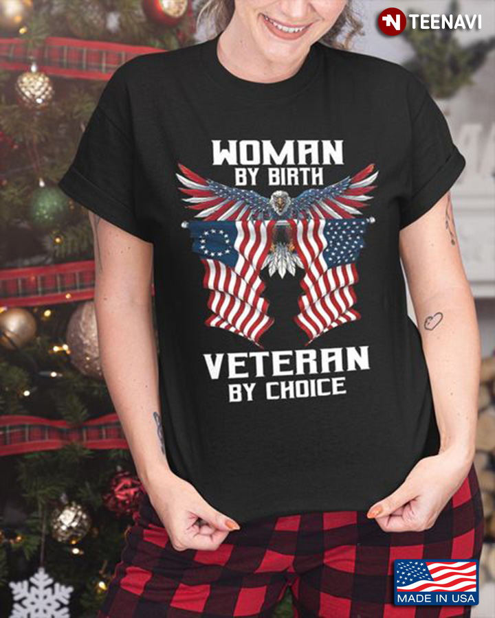 Female Veteran Shirt, Woman By Birth Veteran By Choice