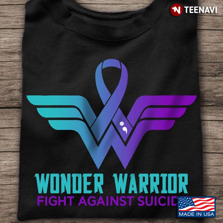 Suicide Prevention Awareness Shirt, Wonder Warrior Fight Against Suicide