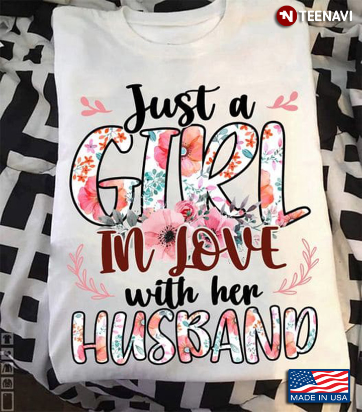 Wife Shirt, Just A Girl In Love With Her Husband