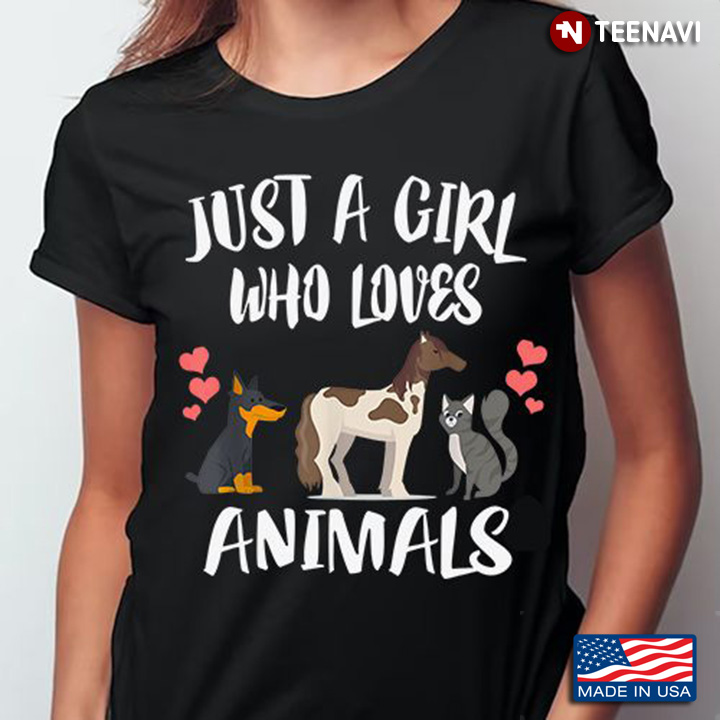 Animals Lover Shirt, Just A Girl Who Loves Animals
