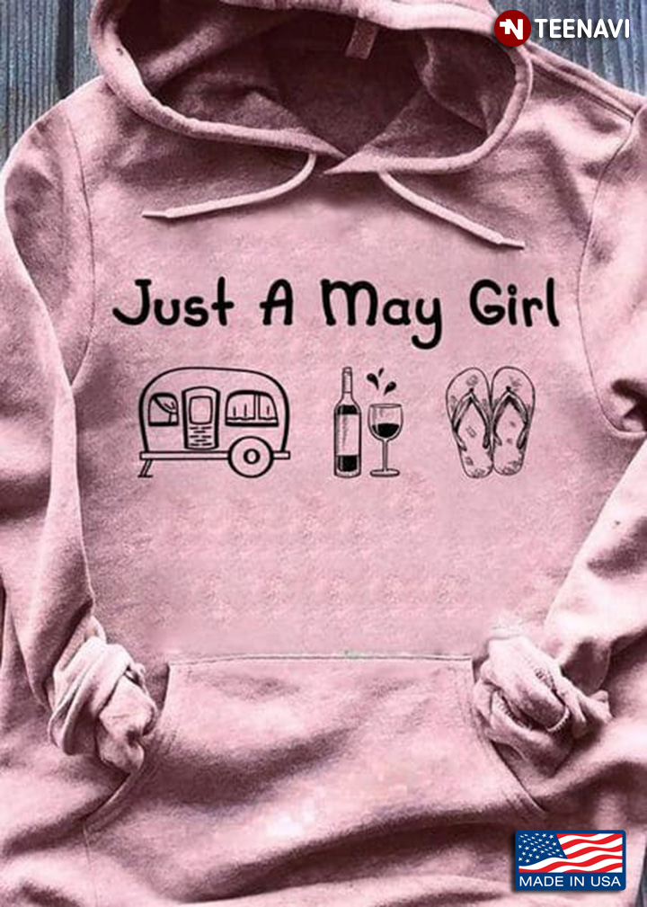 May Girl Shirt, Just A May Girl Camping Wine Flip Flops