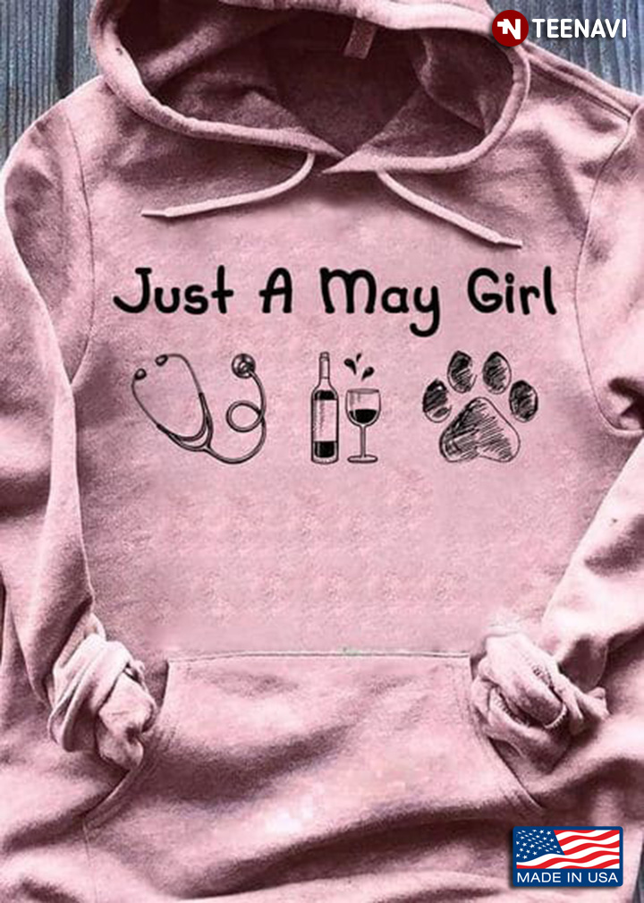 Funny May Girl Shirt, Just A May Girl Nurse Wine Dogs